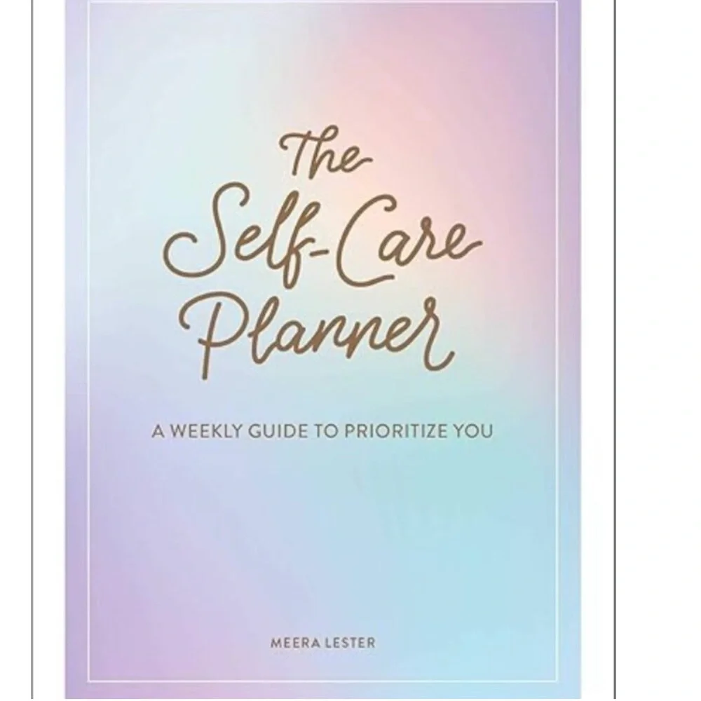 NWT The Self-Care Planner: A Weekly Guide to Prioritize You Hardcover
